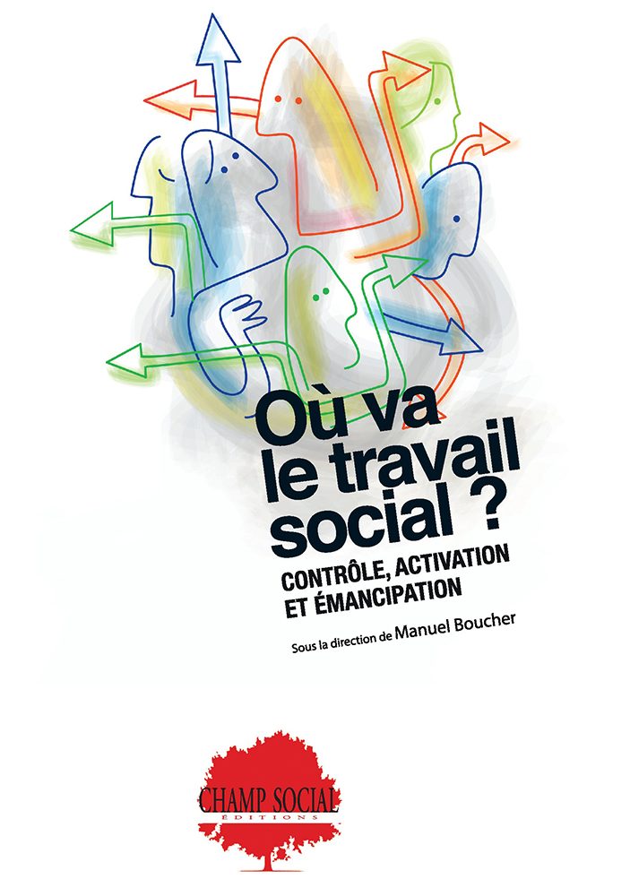 Parution ouvrage : Où va le travail social ? Contrôle, activation et émancipation